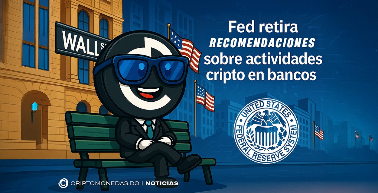 La Fed elimina orientaciones para bancos sobre criptoactivos
