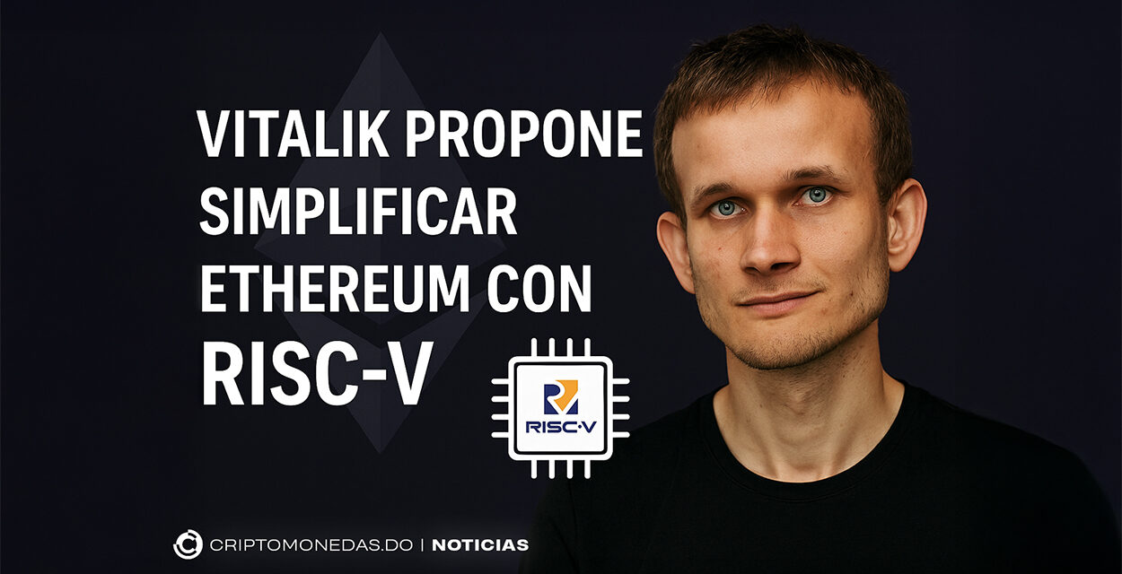 Vitalik propone simplificar Ethereum con RISC-V