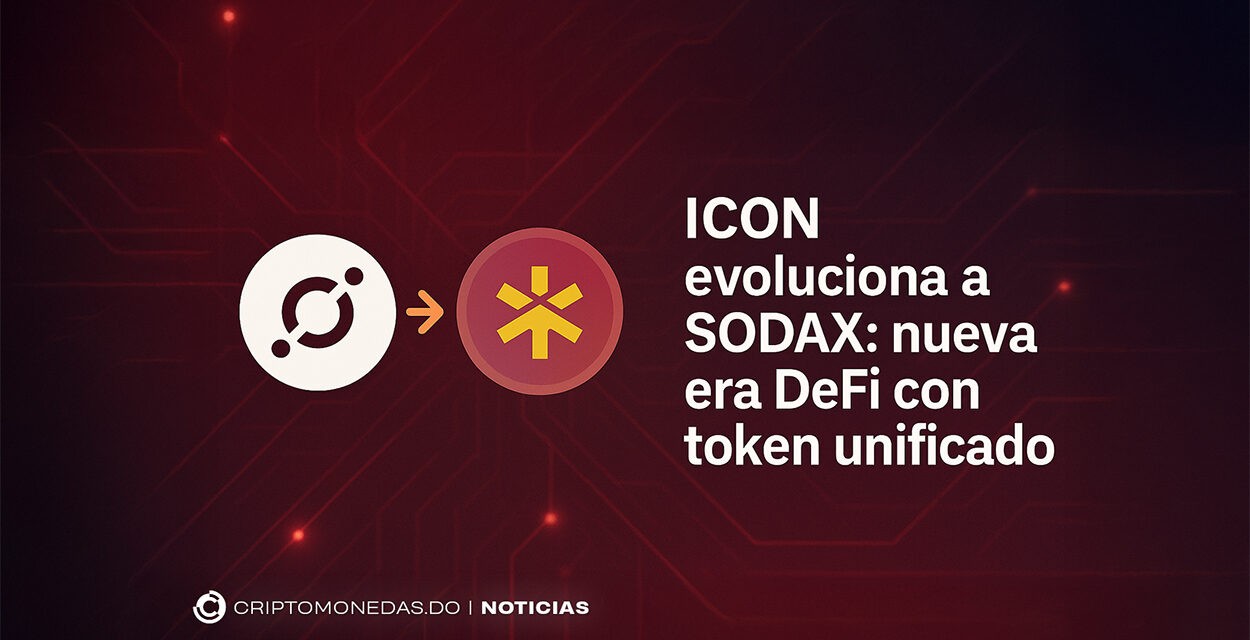 ICON evoluciona a SODAX: nueva era DeFi con token unificado