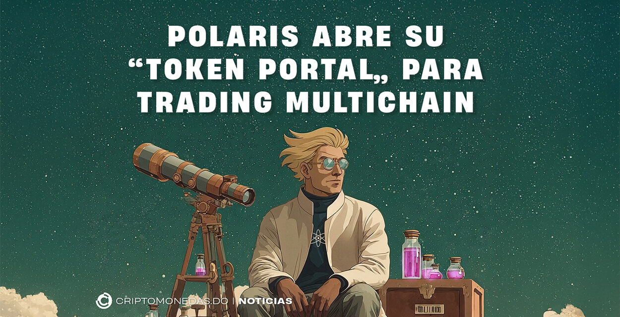 Polaris abre su Token Portal para trading multichain