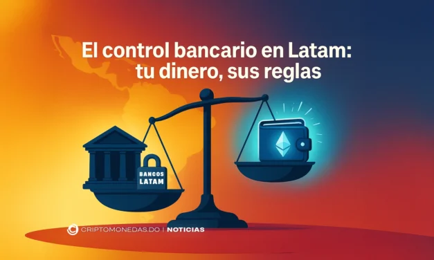 El control bancario en Latam: tu dinero, sus reglas