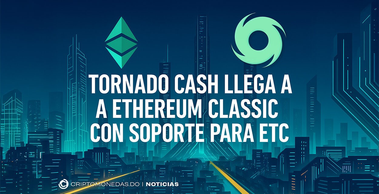 Tornado Cash llega a Ethereum Classic con soporte para ETC
