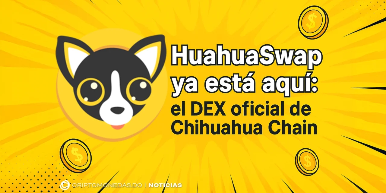 HuahuaSwap ya está aquí: el DEX oficial de Chihuahua Chain