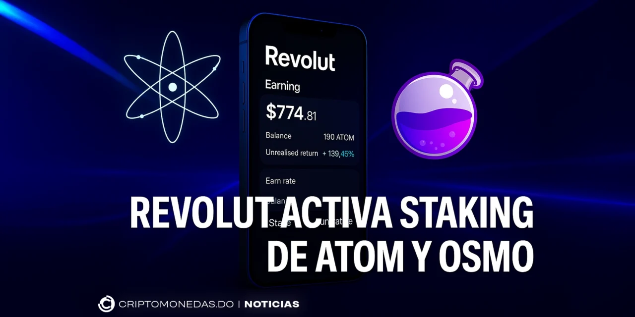 Revolut habilita staking de ATOM y OSMO en Europa
