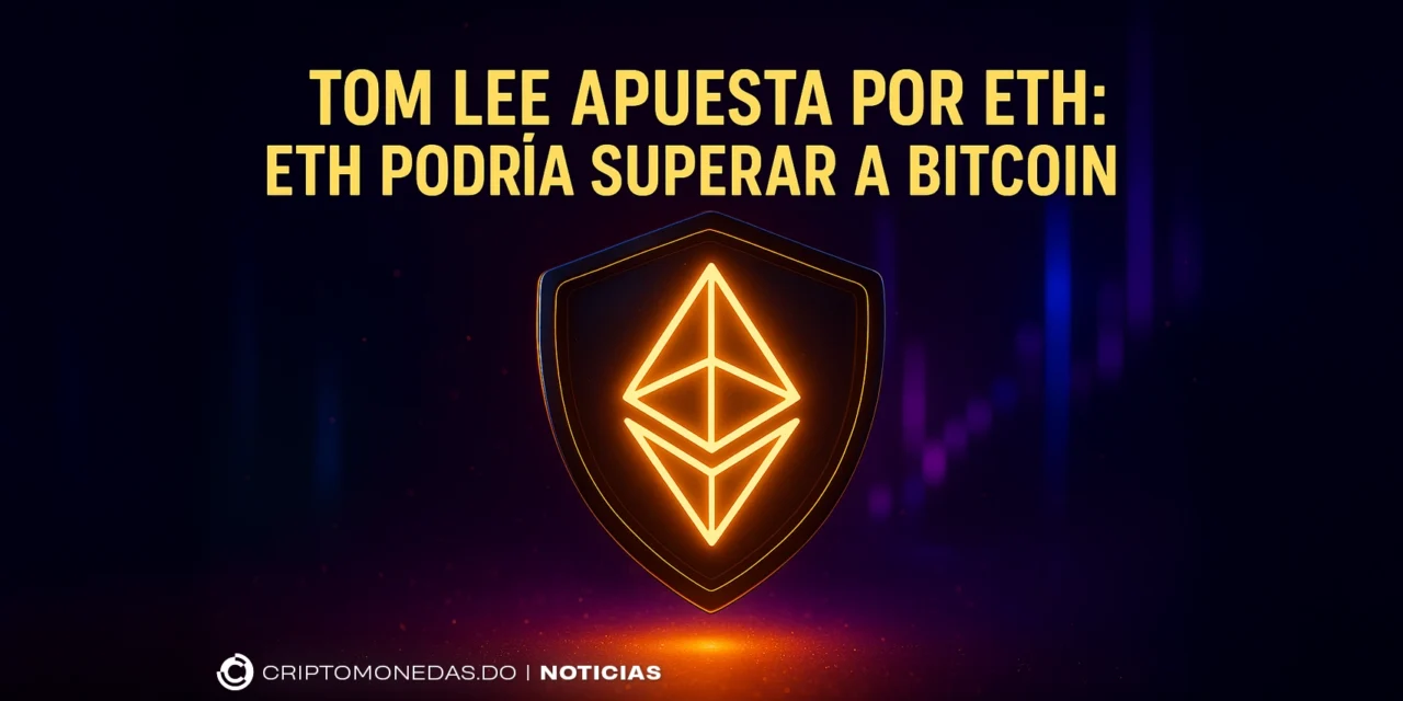 Tom Lee apuesta por Ethereum: “ETH podría superar a Bitcoin”