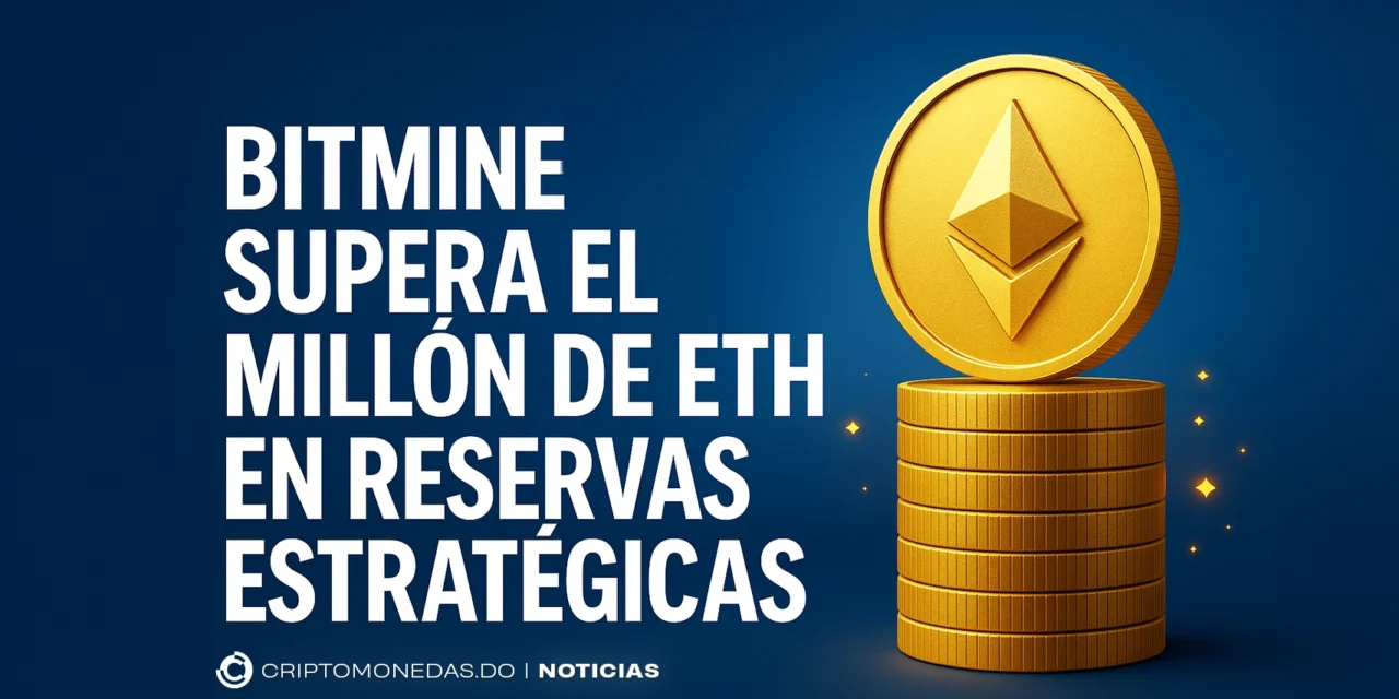 Bitmine supera el millón de ETH en reservas estratégicas