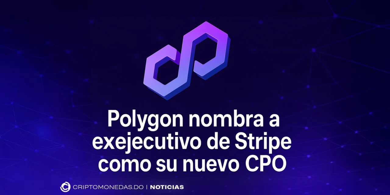 Polygon nombra a exejecutivo de Stripe como su nuevo CPO